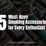 5 Must-Have Smoking Accessories for Every Enthusiast